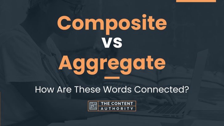 Composite vs Aggregate: How Are These Words Connected?