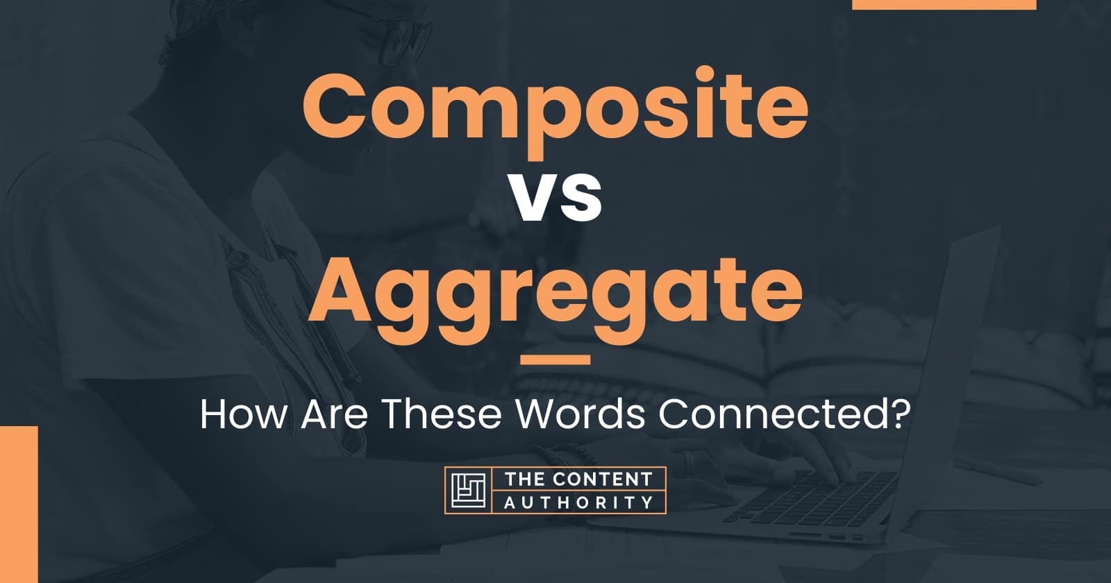 composite-vs-aggregate-how-are-these-words-connected