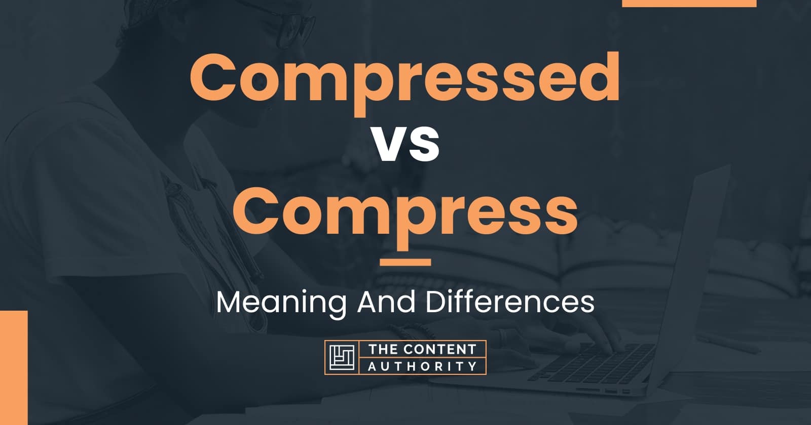 compressed-vs-compress-meaning-and-differences