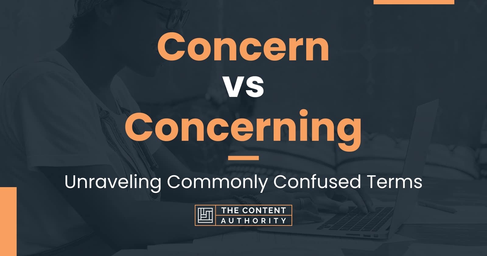 Concern vs Concerning: Unraveling Commonly Confused Terms