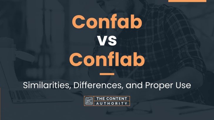 Confab vs Conflab: Similarities, Differences, and Proper Use