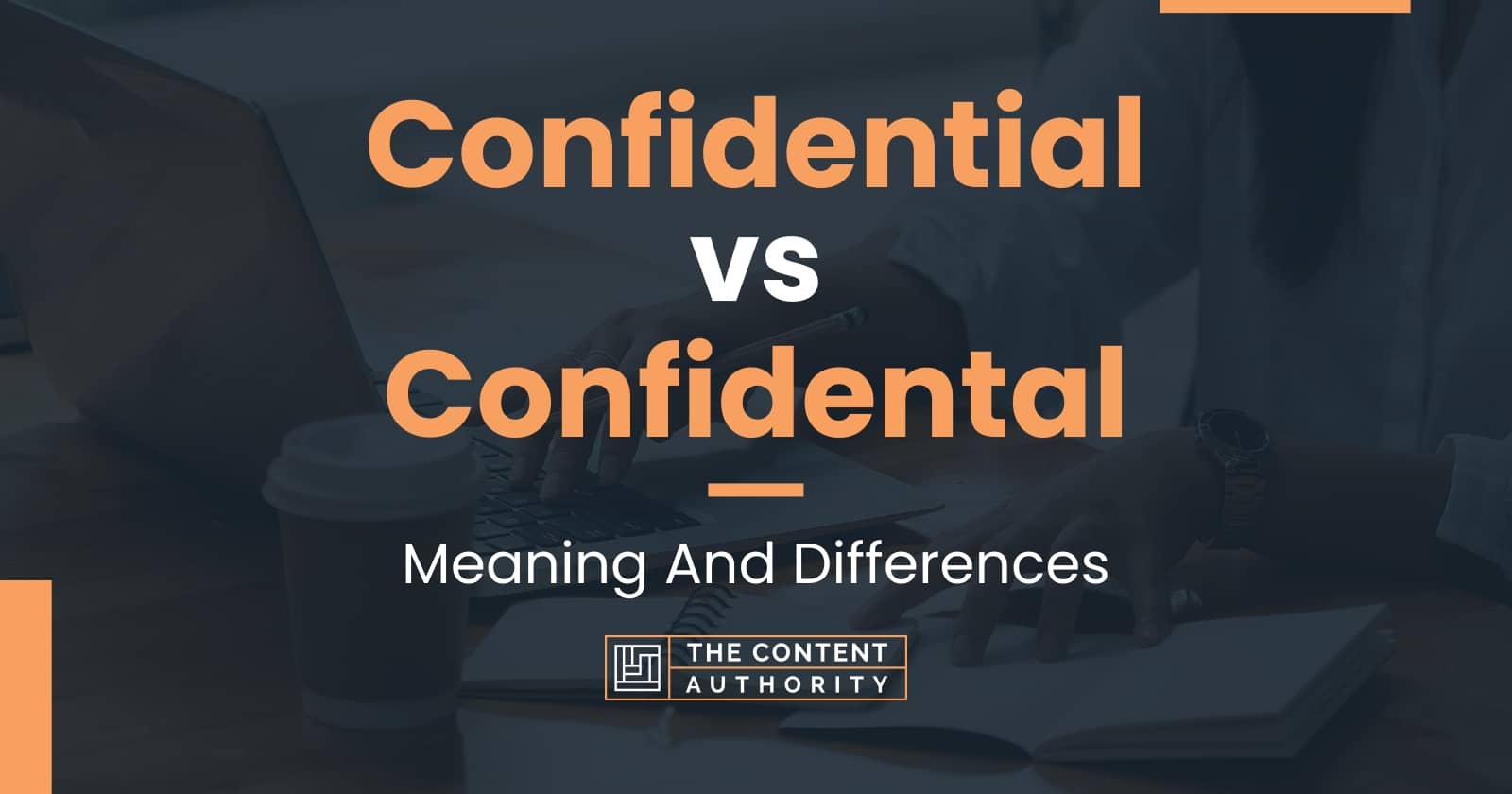 Confidential Vs Confidental Meaning And Differences