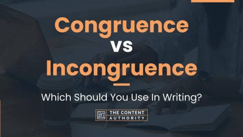 Congruence vs Incongruence: Which Should You Use In Writing?