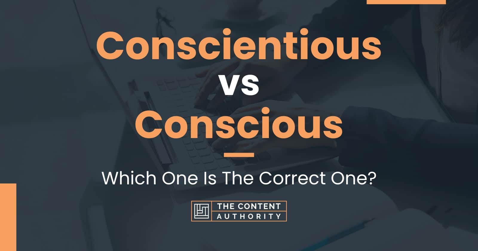 conscientious-vs-conscious-which-one-is-the-correct-one