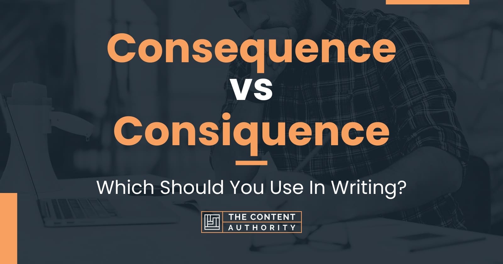 consequence-vs-consiquence-which-should-you-use-in-writing