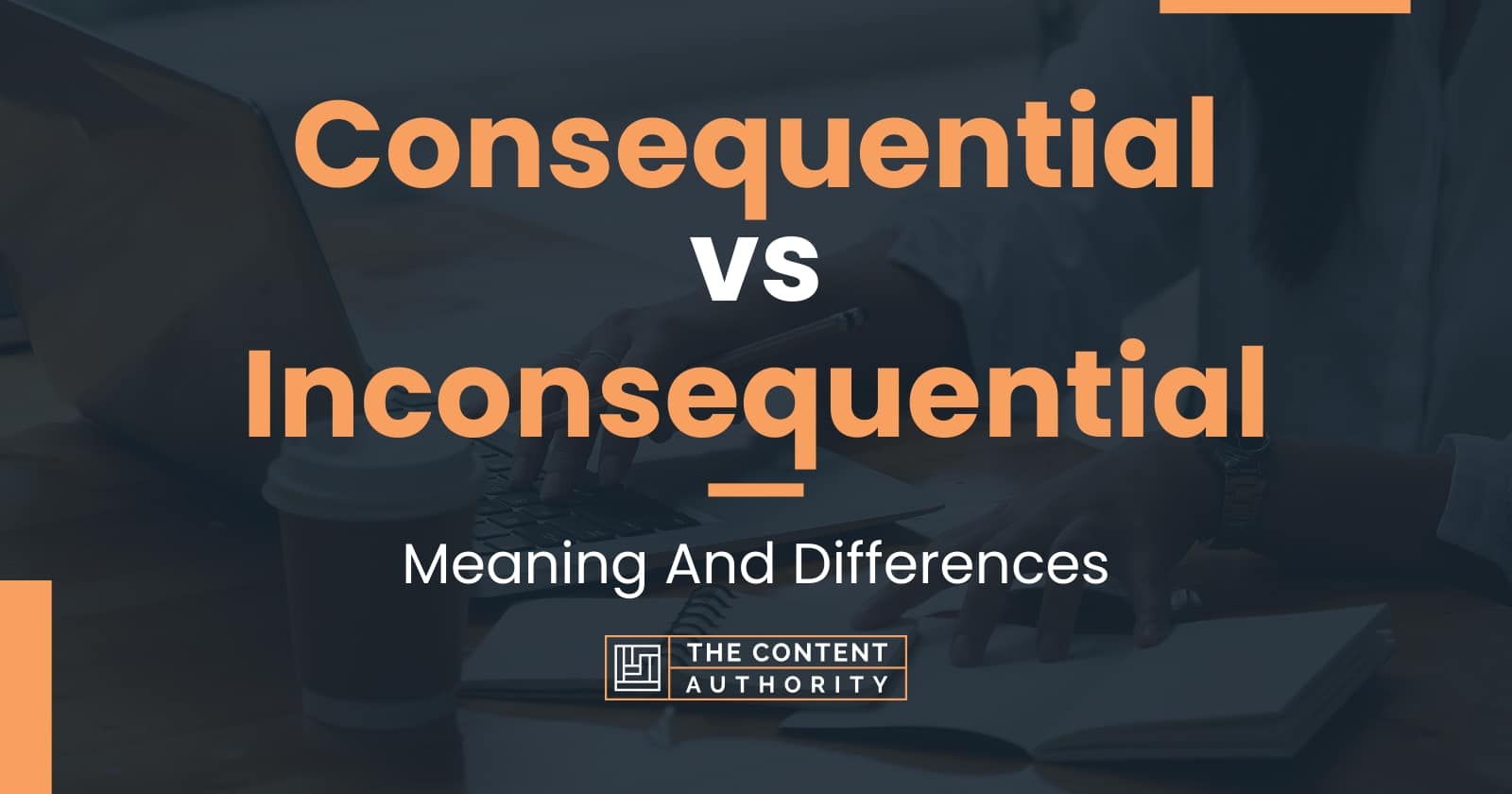 consequential-vs-inconsequential-meaning-and-differences