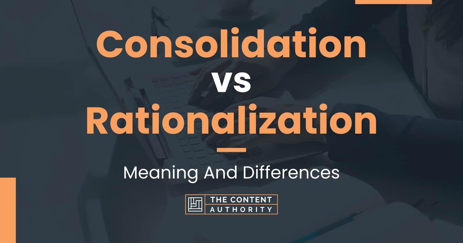 consolidation-vs-rationalization-meaning-and-differences