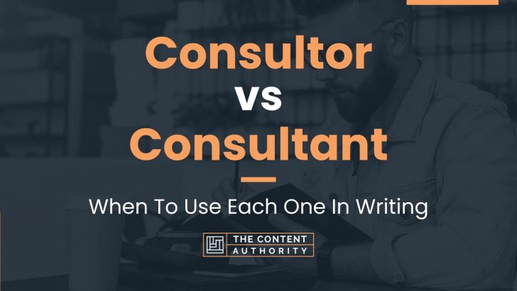 Consultor vs Consultant: When To Use Each One In Writing