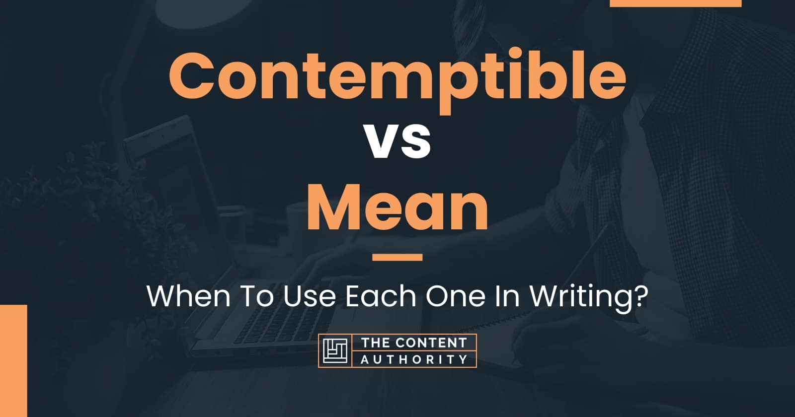 contemptible-vs-mean-when-to-use-each-one-in-writing