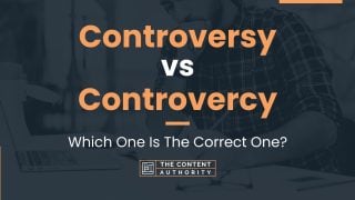 Controversy vs Controvercy: Which One Is The Correct One?