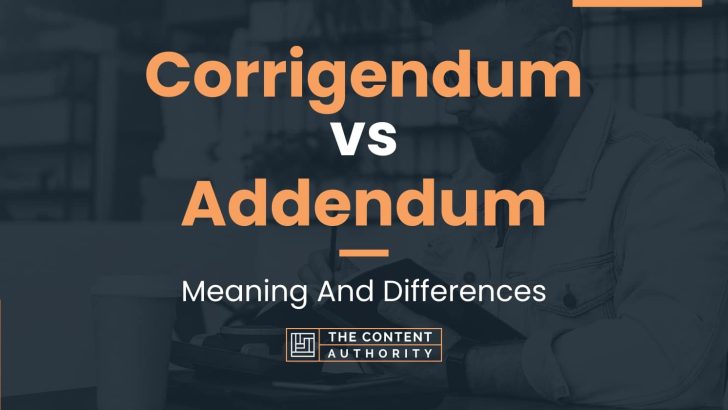 Corrigendum vs Addendum: Meaning And Differences