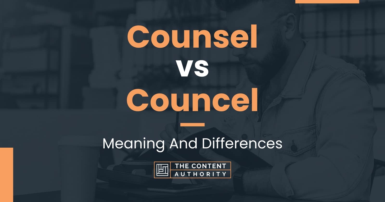 counsel-vs-councel-meaning-and-differences