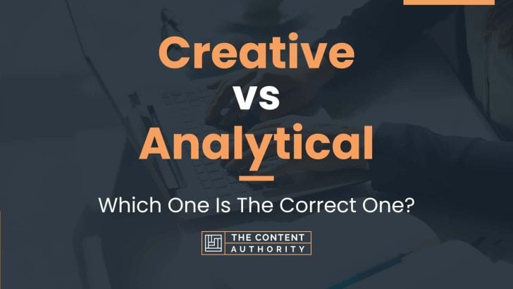 Creative vs Analytical: Which One Is The Correct One?