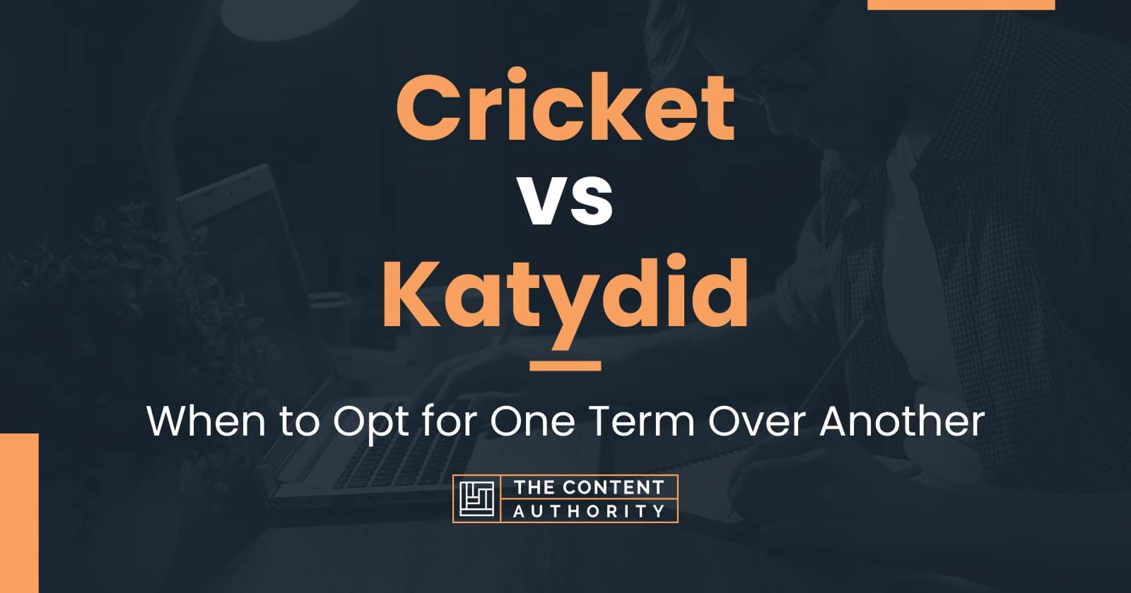 Cricket vs Katydid When to Opt for One Term Over Another