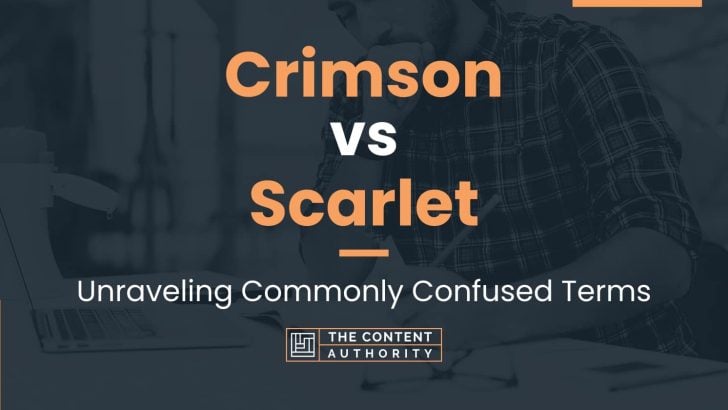 Crimson vs Scarlet: Unraveling Commonly Confused Terms