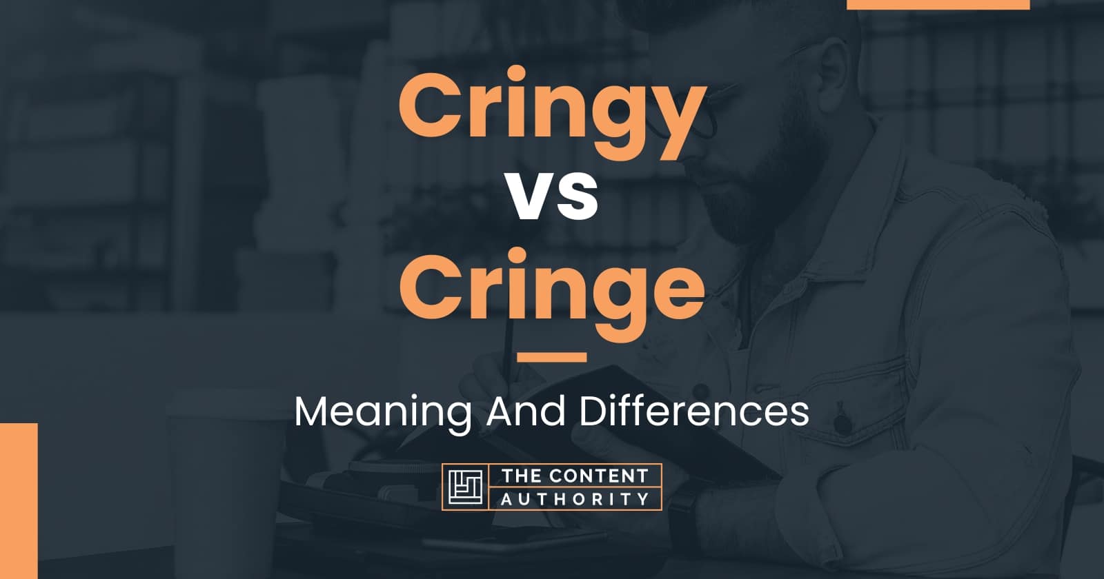 Cringy vs Cringe: Meaning And Differences