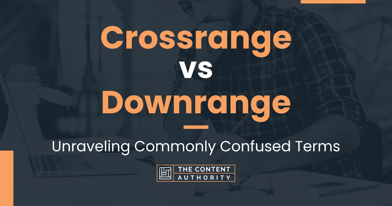 Crossrange vs Downrange Unraveling Commonly Confused Terms