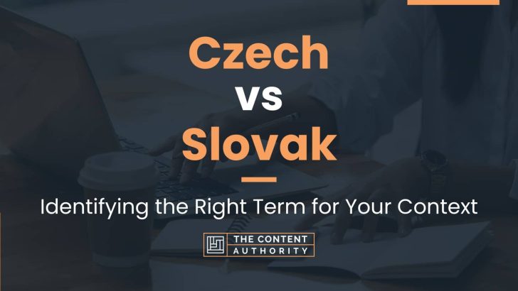 Czech vs Slovak: Identifying the Right Term for Your Context