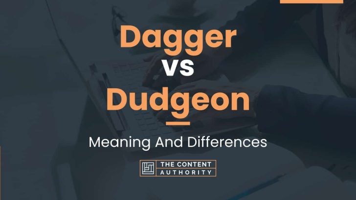 Dagger vs Dudgeon: Meaning And Differences