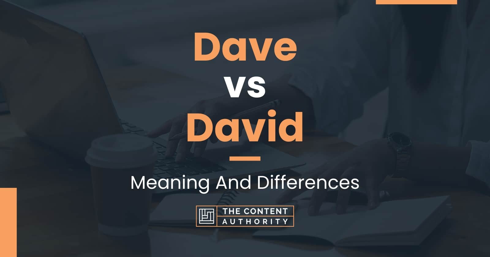 Dave vs David: Meaning And Differences