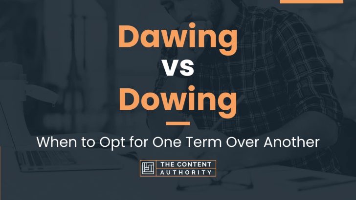 dawing-vs-dowing-when-to-opt-for-one-term-over-another