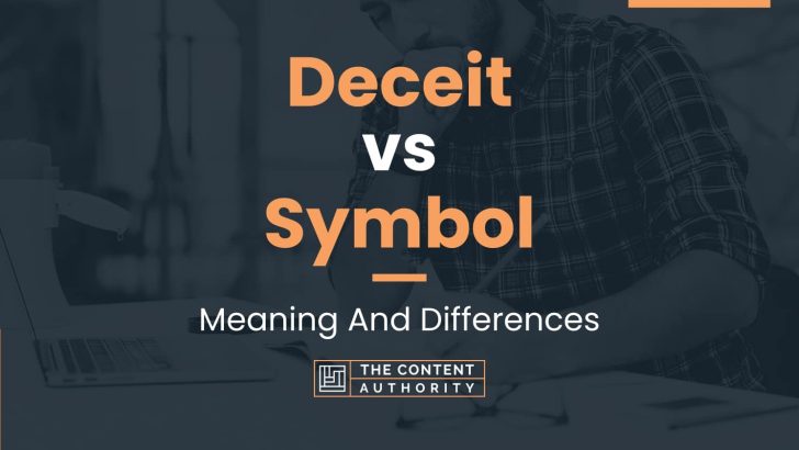 Deceit vs Symbol: Meaning And Differences