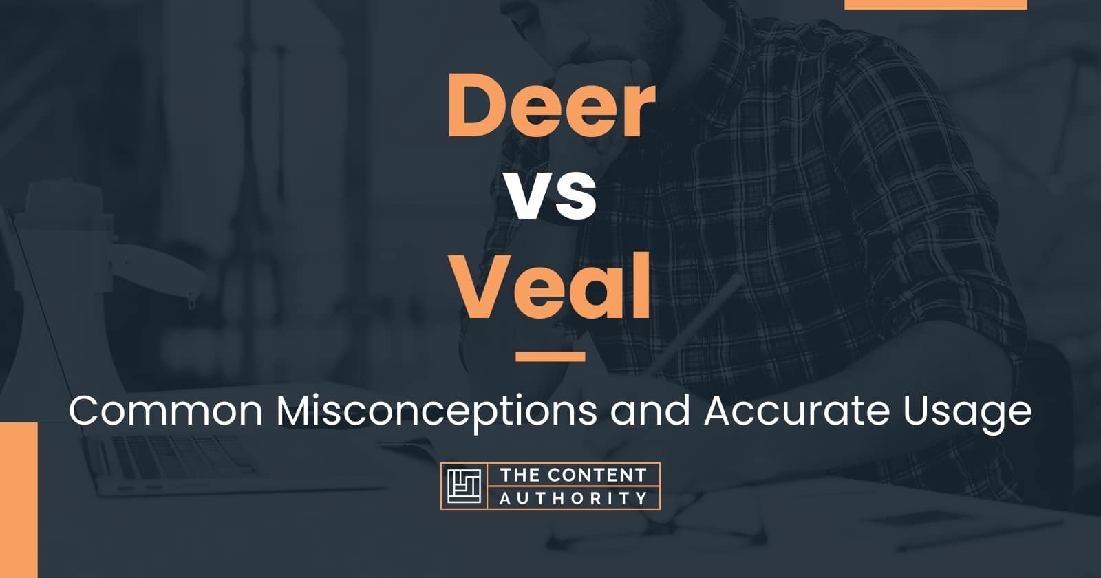 Deer vs Veal Common Misconceptions and Accurate Usage