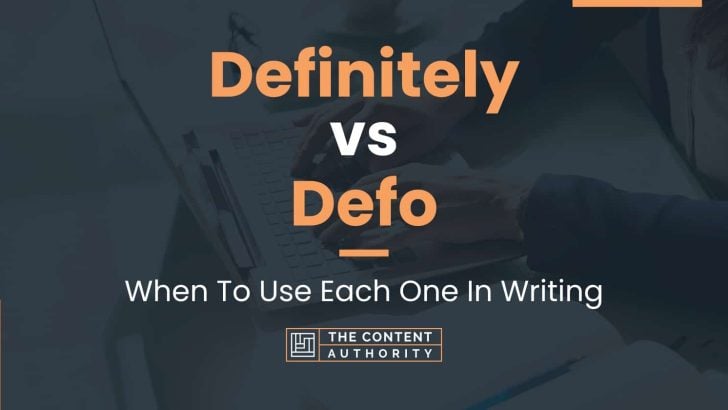 Definitely vs Defo: When To Use Each One In Writing