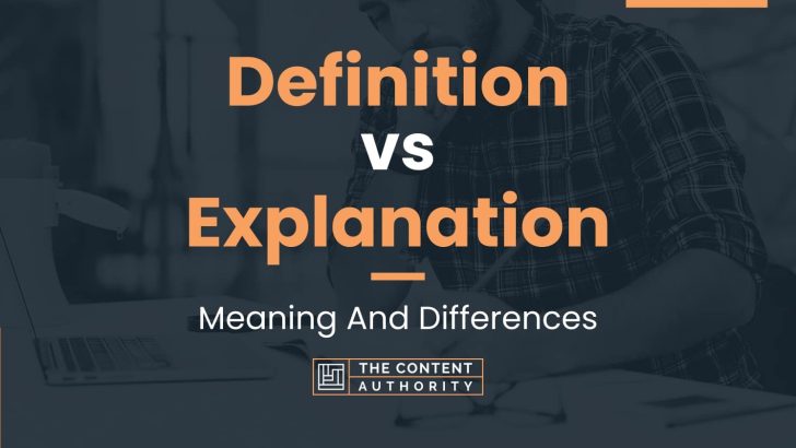 Definition vs Explanation: Meaning And Differences