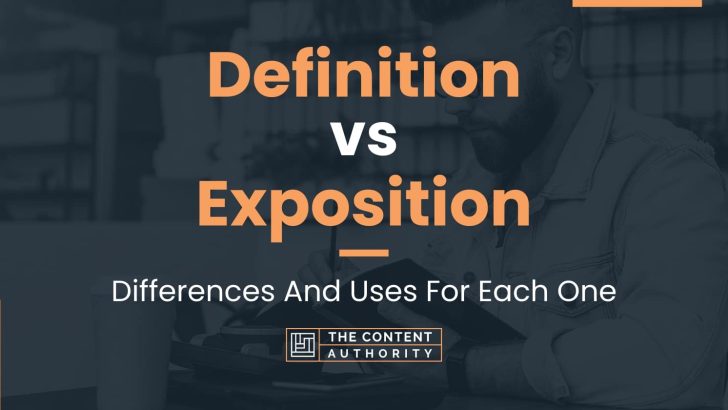 Definition vs Exposition: Differences And Uses For Each One