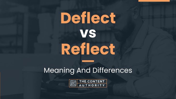 Deflect vs Reflect: Meaning And Differences