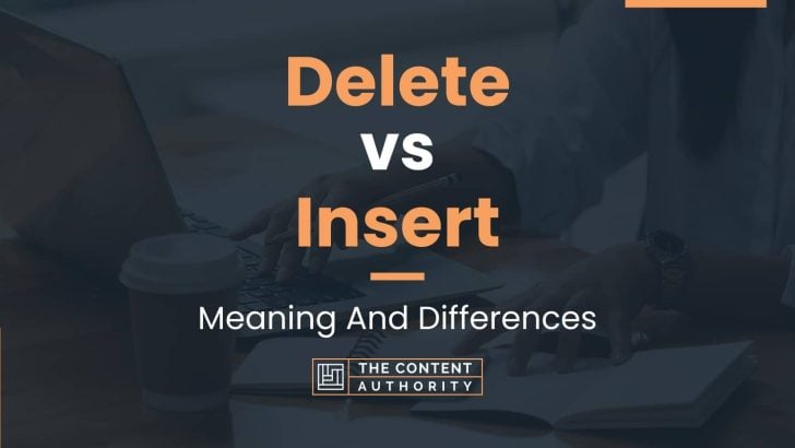 delete-vs-insert-meaning-and-differences