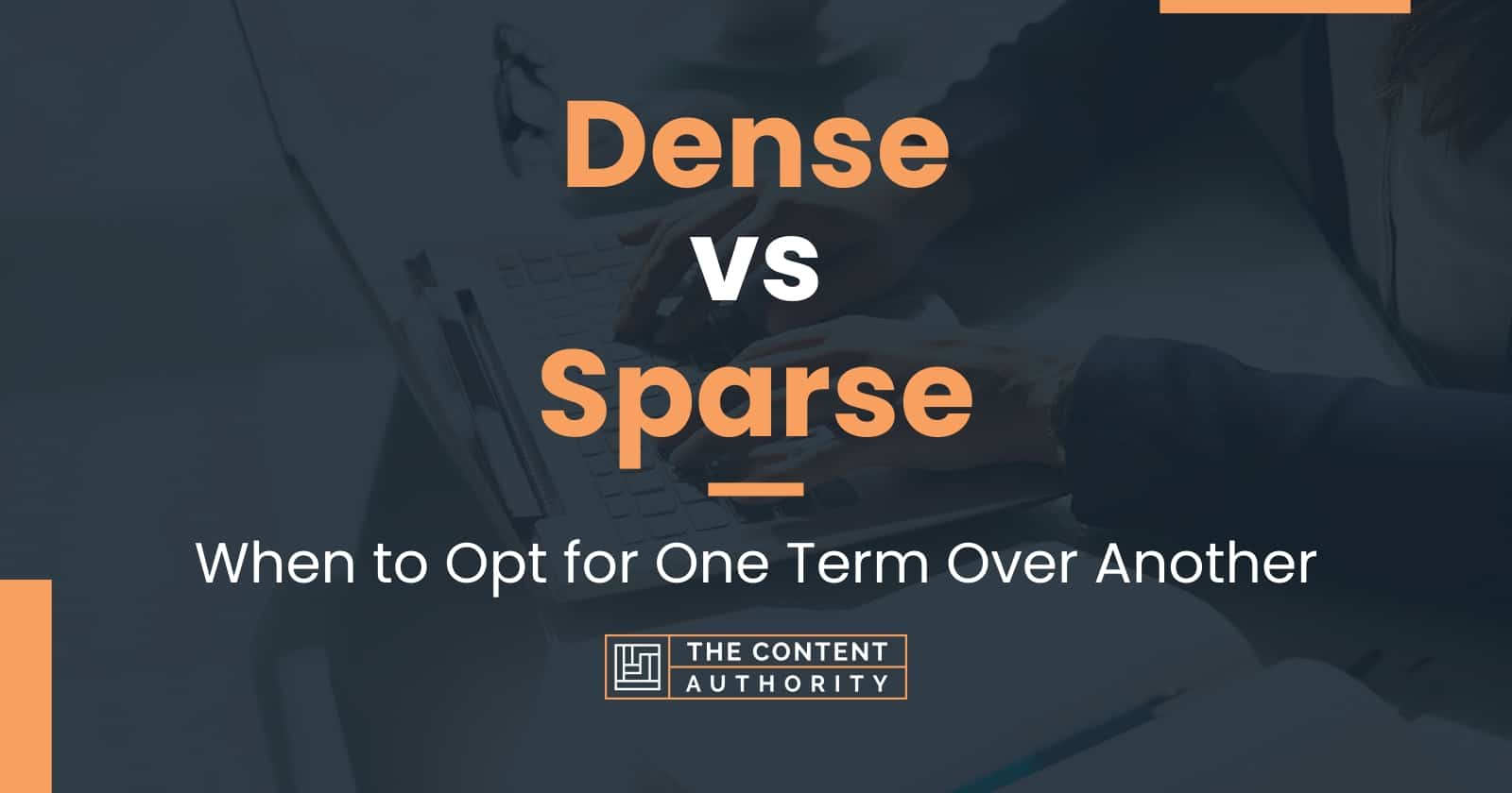 Dense vs Sparse: When to Opt for One Term Over Another