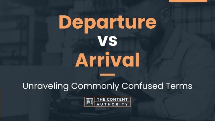 date of arrival vs date of departure