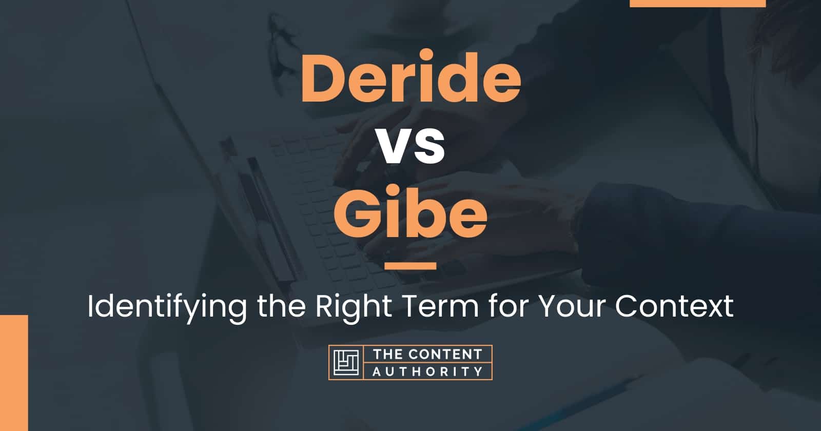 Deride vs Gibe: Identifying the Right Term for Your Context