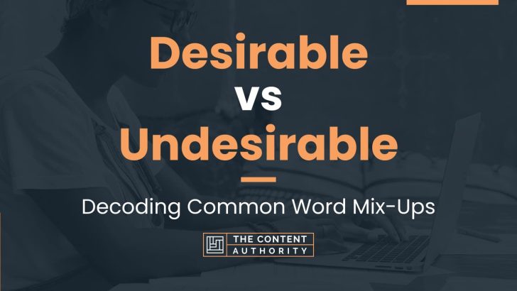 Desirable vs Undesirable: Decoding Common Word Mix-Ups