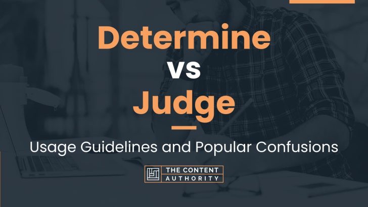 Determine vs Judge: Usage Guidelines and Popular Confusions
