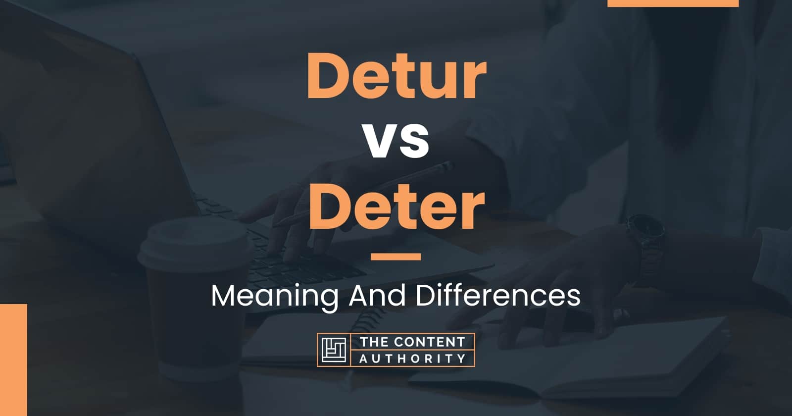 Detur vs Deter: Meaning And Differences