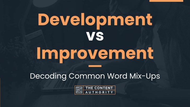 development-vs-improvement-decoding-common-word-mix-ups