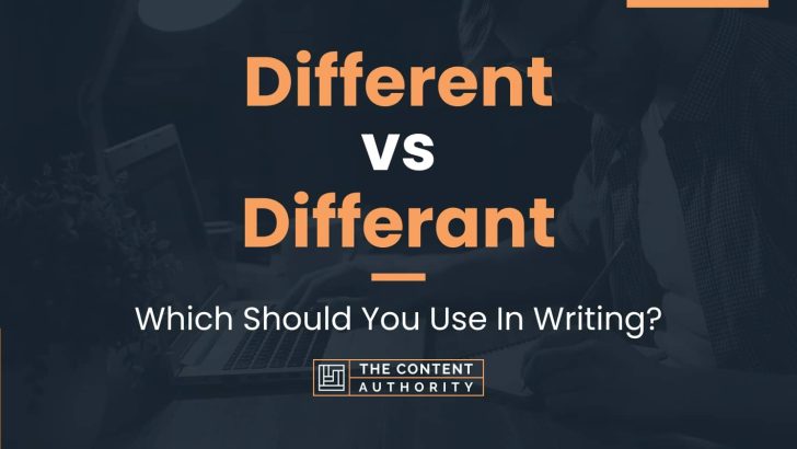Different vs Differant: Which Should You Use In Writing?