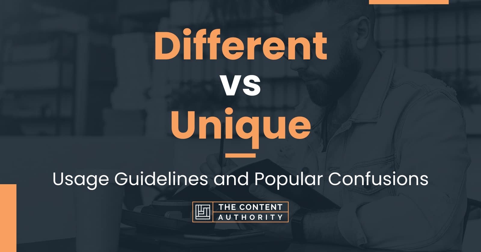 Different vs Unique: Usage Guidelines and Popular Confusions