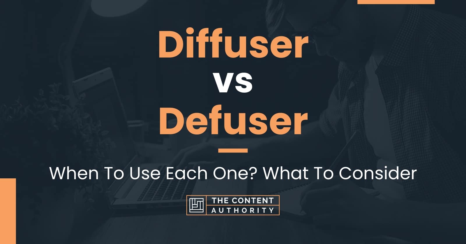 Diffuser vs Defuser When To Use Each One? What To Consider