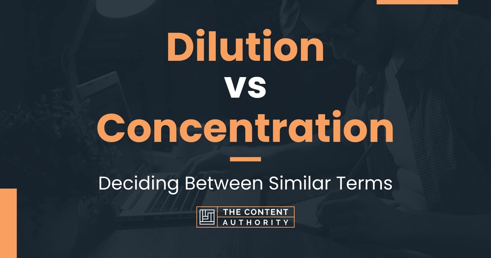 Dilution vs Concentration Deciding Between Similar Terms