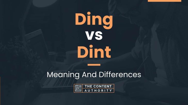 Ding vs Dint: Meaning And Differences
