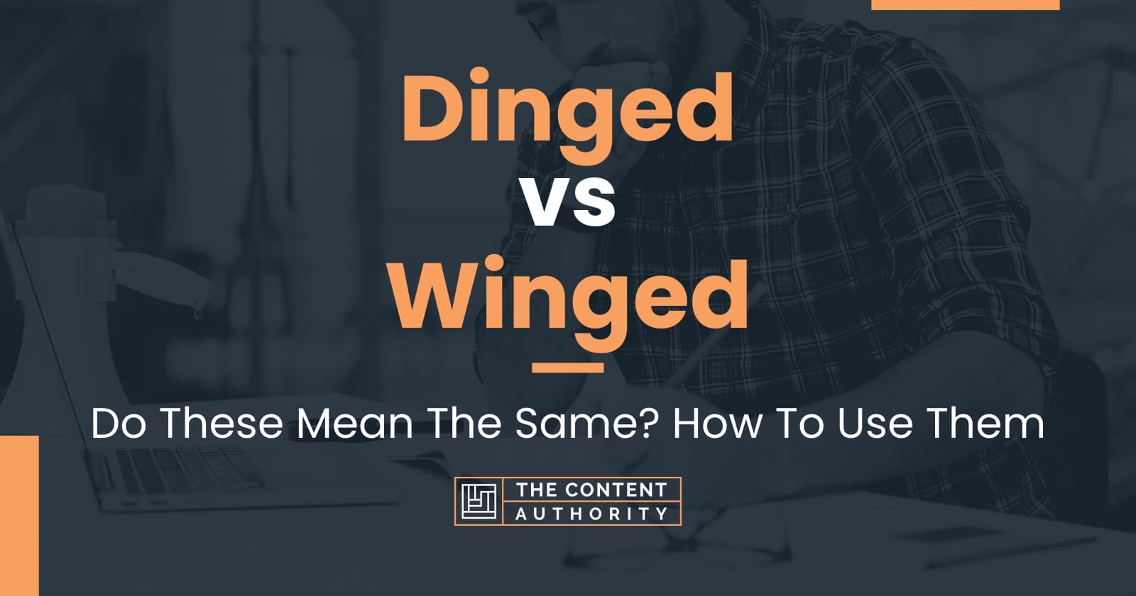 Dinged vs Winged: Do These Mean The Same? How To Use Them