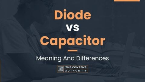 Diode vs Capacitor: Meaning And Differences