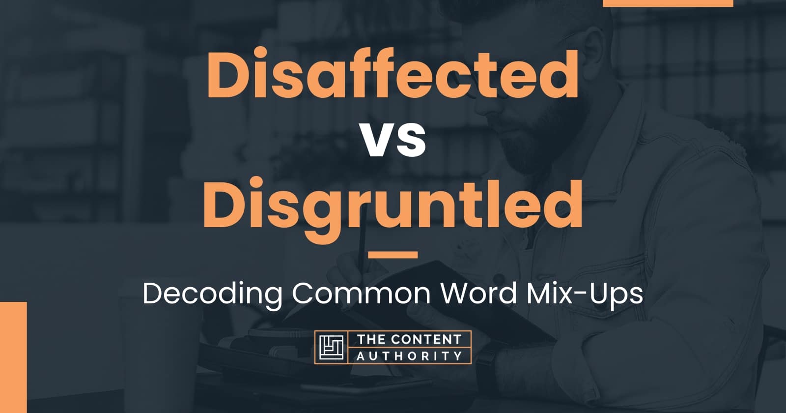 Disaffected vs Disgruntled: Decoding Common Word Mix-Ups