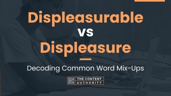 displeasurable-vs-displeasure-decoding-common-word-mix-ups