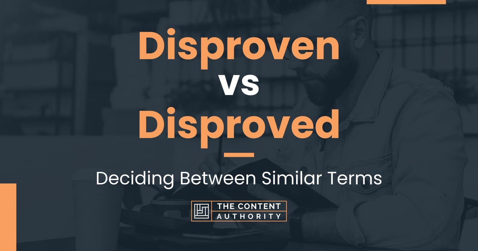 disproven-vs-disproved-deciding-between-similar-terms