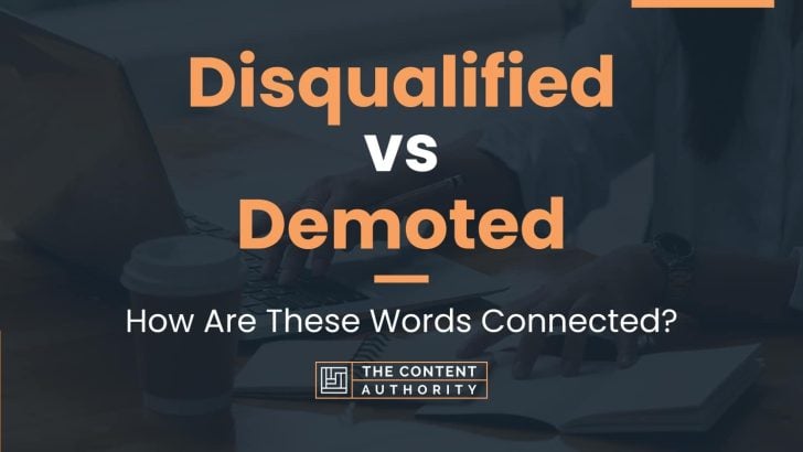 Disqualified vs Demoted: How Are These Words Connected?